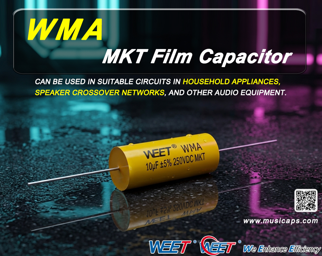 Why Choose a WEET WMA MKT Film Capacitor for Your Electronic Applications?